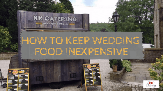 How To Keep Wedding Food Inexpensive Kk Catering